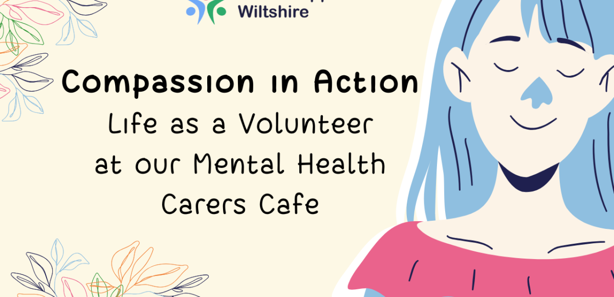 Compassion in Action: Life as a Volunteer at our Mental Health Carers Cafe